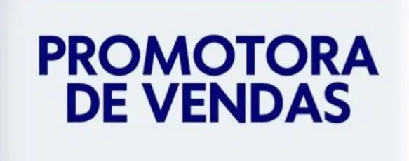 Vaga para Promotora de vendas