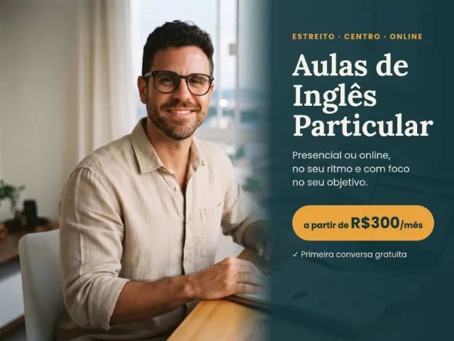 Aulas de Inglês Particular - Estreito e Centro | Presencial ou Online