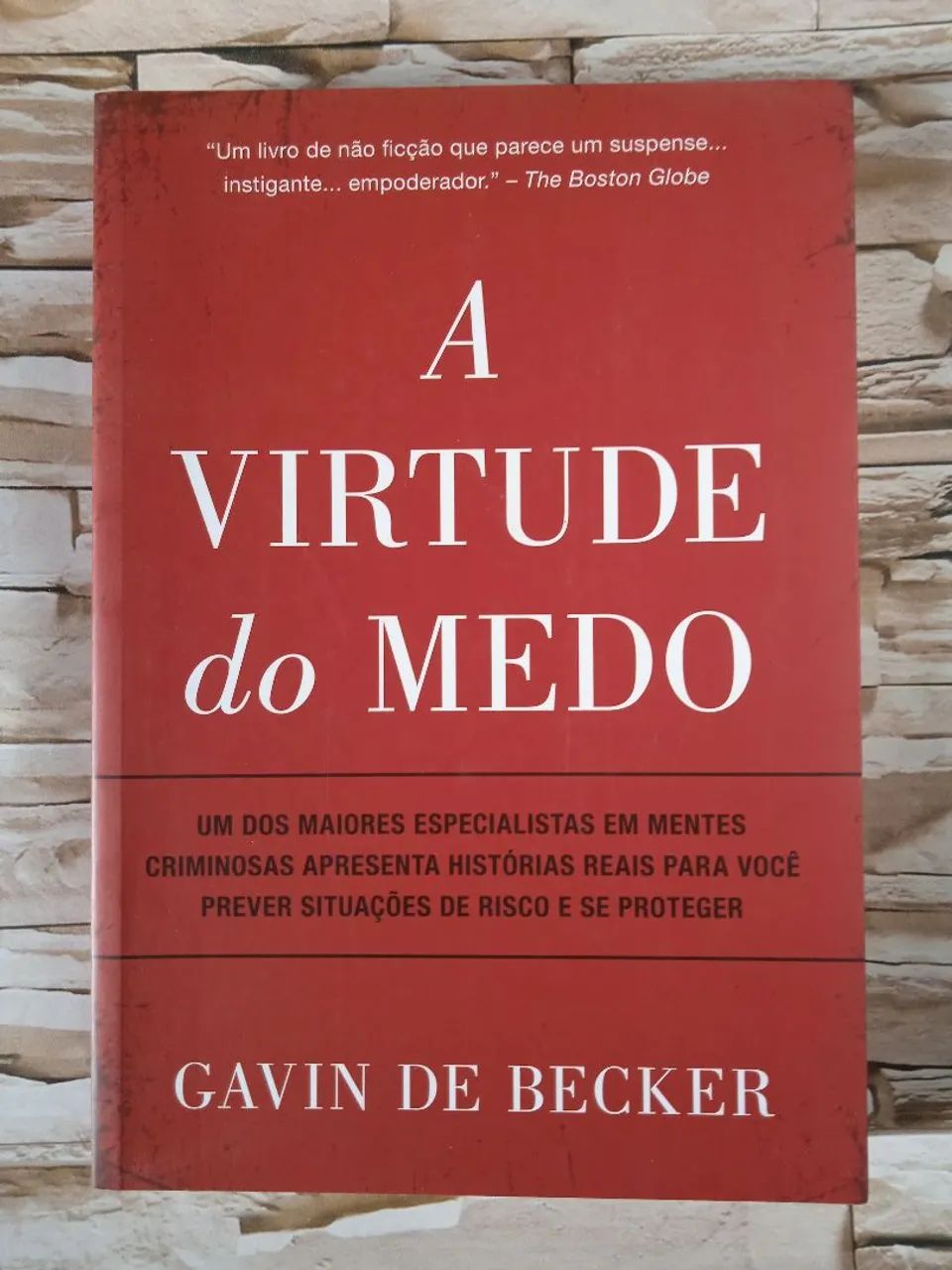 A Virtude do Medo, de Gavin de Becker. Editora Sextante.