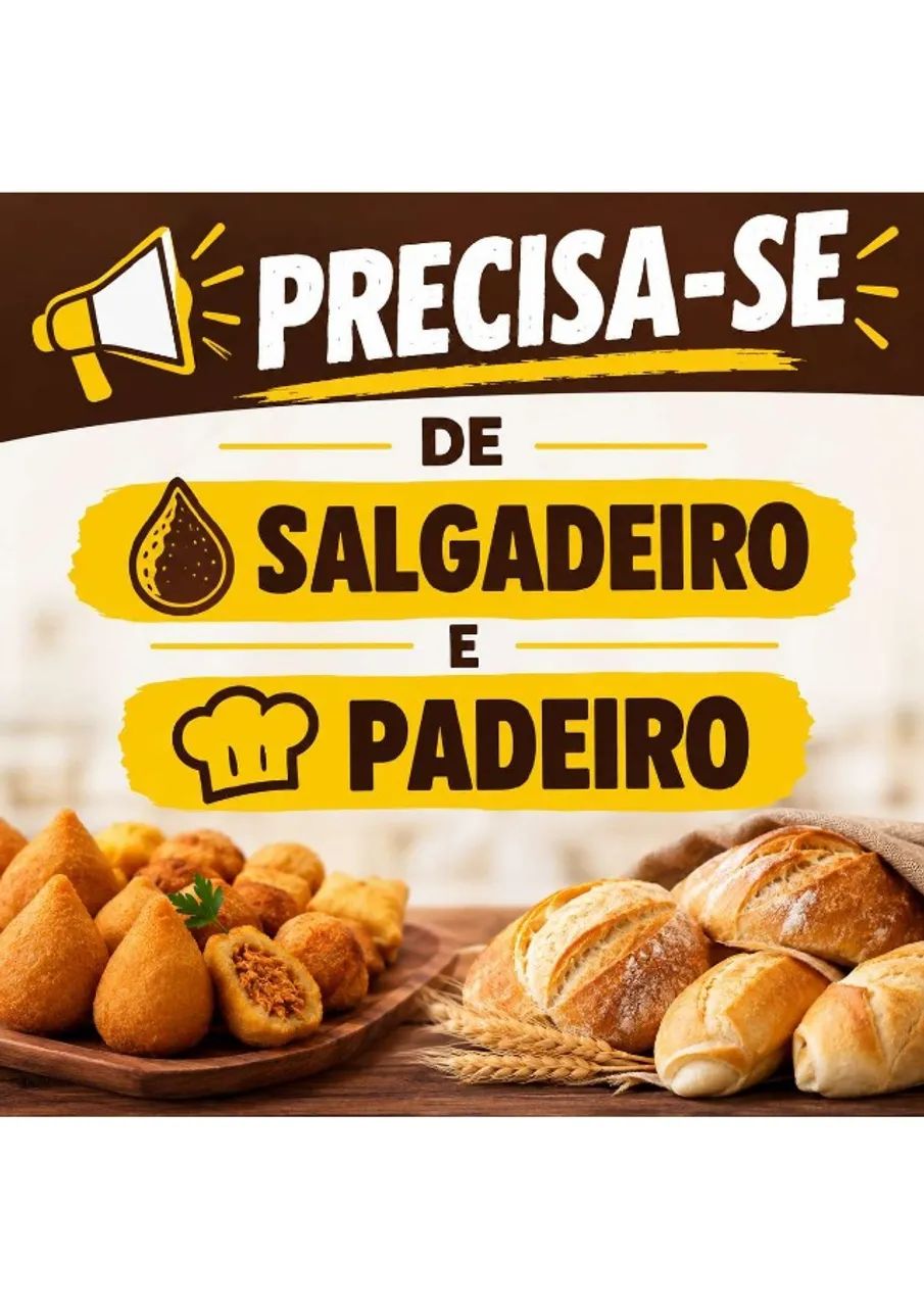 Precisa-se de Padeiro e Salgadeiro