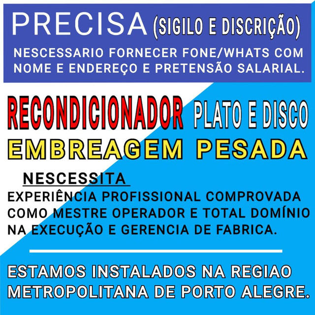 PRECISA FUNCIONARIO COM EXPERIÊNCIA COMPROVADA EM EMBREAGENS PESADAS RECONDICIONADAS