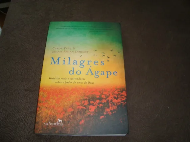 Milagres Do Agape: Historias Reais E Motivadoras Sobre O Poder do Amor de Deus