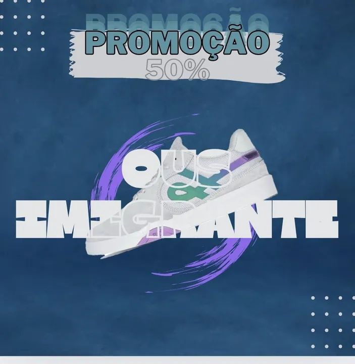 OUS IMIGRANTE (durante dias 23,24,25 e 26) esse tenis terá valor de 250,00 