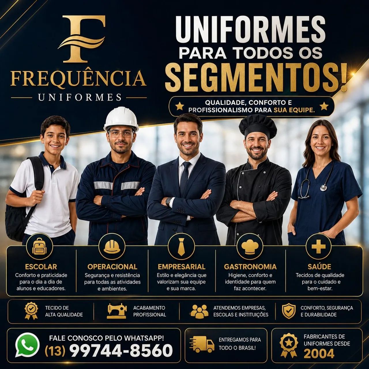 Uniformes para todos os seguimentos.