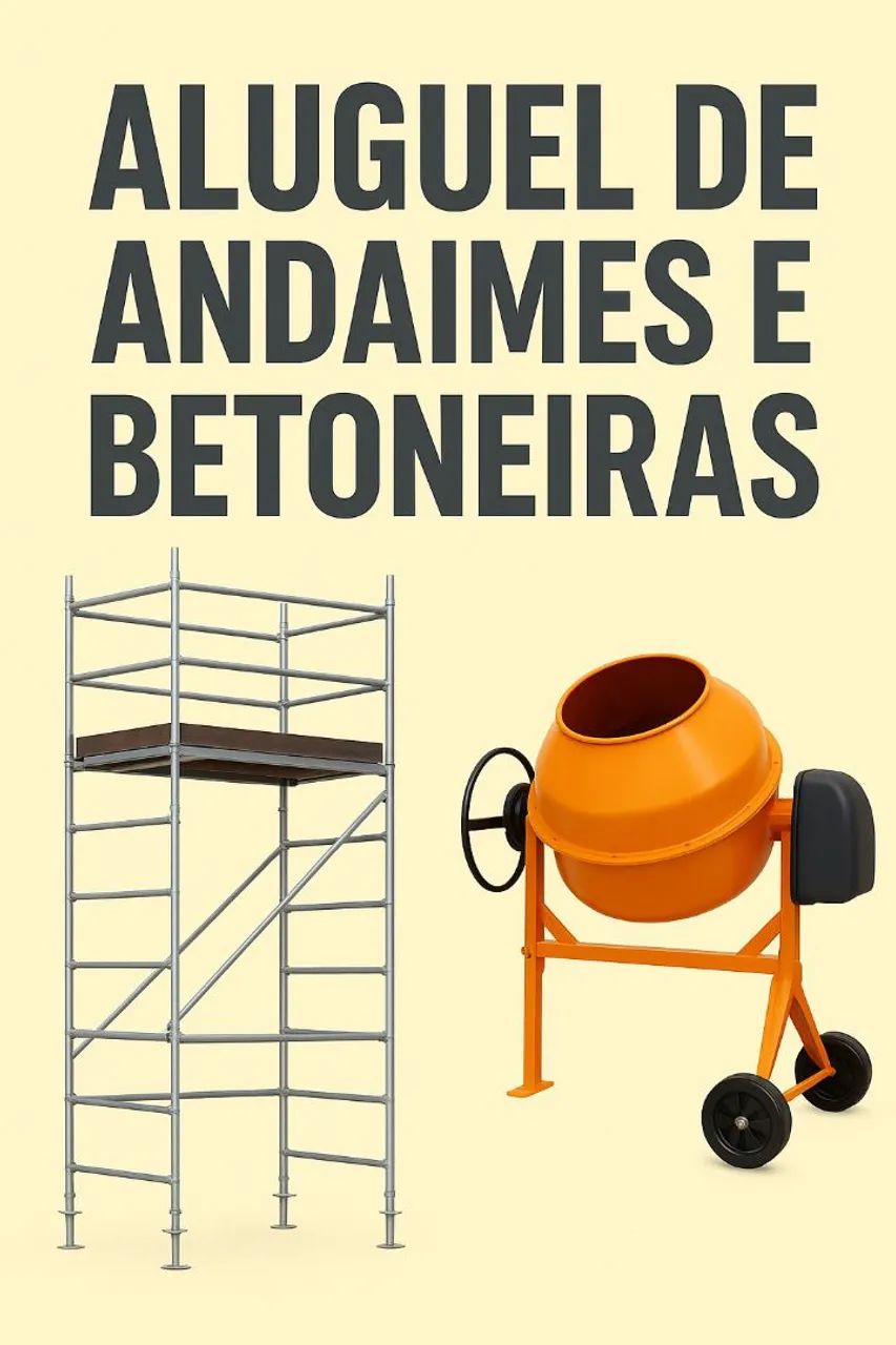 Aluguel de Andaimes e Betoneiras 