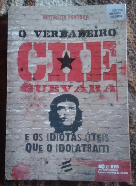 O verdadeiro Che Guevara e Os Idiotas Uteis Que O Idolatram(Usado)