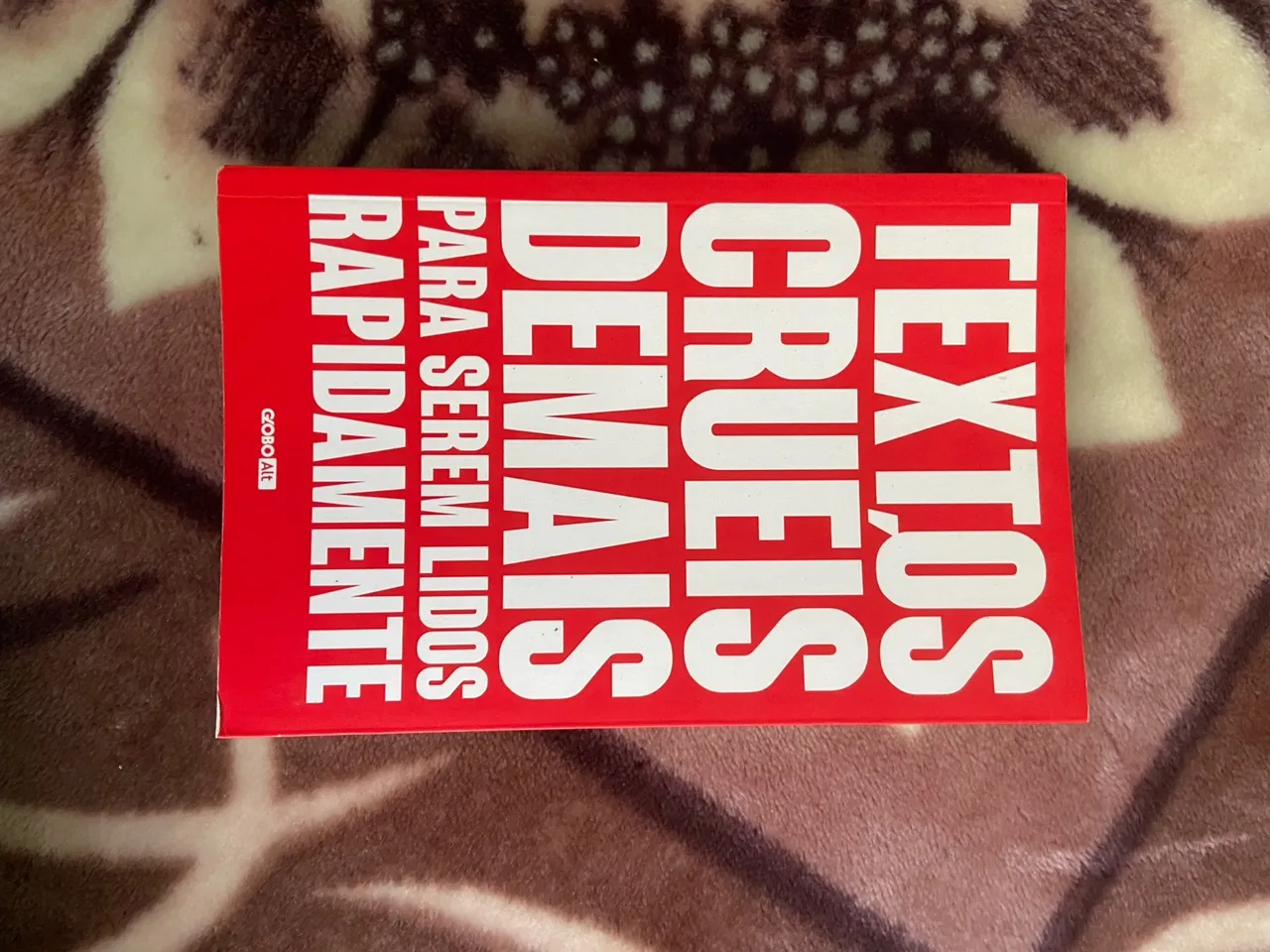 Textos Cruéis Demais: Para serem lidos rapidamente