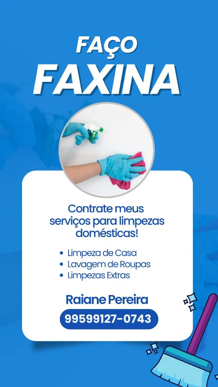 Faço faxina. 180, dependendo do tamanho da casa
