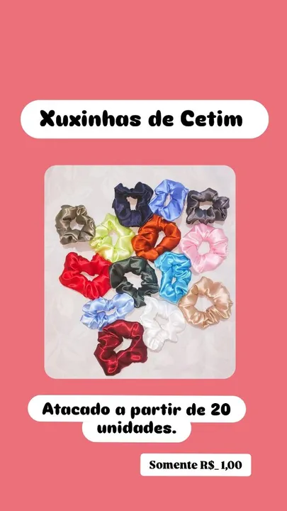 Xuxinhas de Cetim - Atacado a partir de 20 unidades