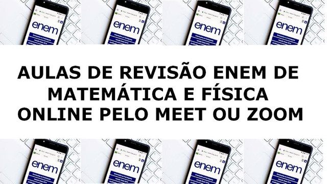 Aulas Online de matemática e Física para o Enem