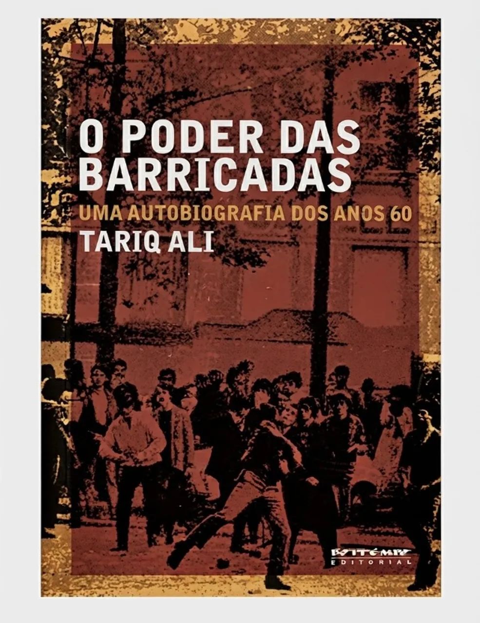 TARIQ ALI - O PODER DAS BARRICADAS 