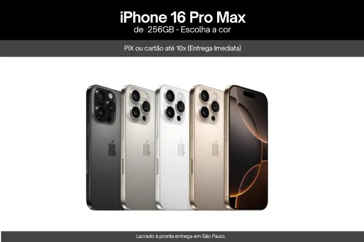 Iphone 16 pro Max 256 - R$ 7.098,00 - Todas as Cores (Novo Iphone 16 pro Max 256 - R$ 7.098,00 - Todas as Cores (Novo