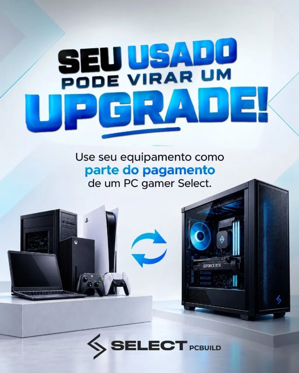 !! SEU USADO PODE VIRAR UM UPGRADE !! SELECT PCBUILD