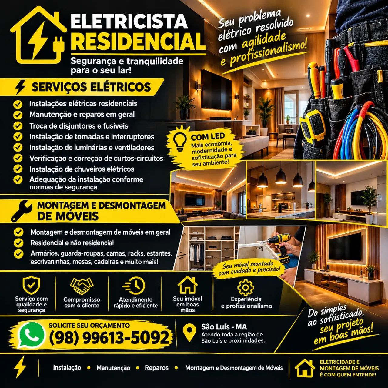 SERVIÇO DE ELETRICISTA RESIDENCIAL / MONTAGEM E DESMONTEGEM DE MÓVEIS EM GERAL. 