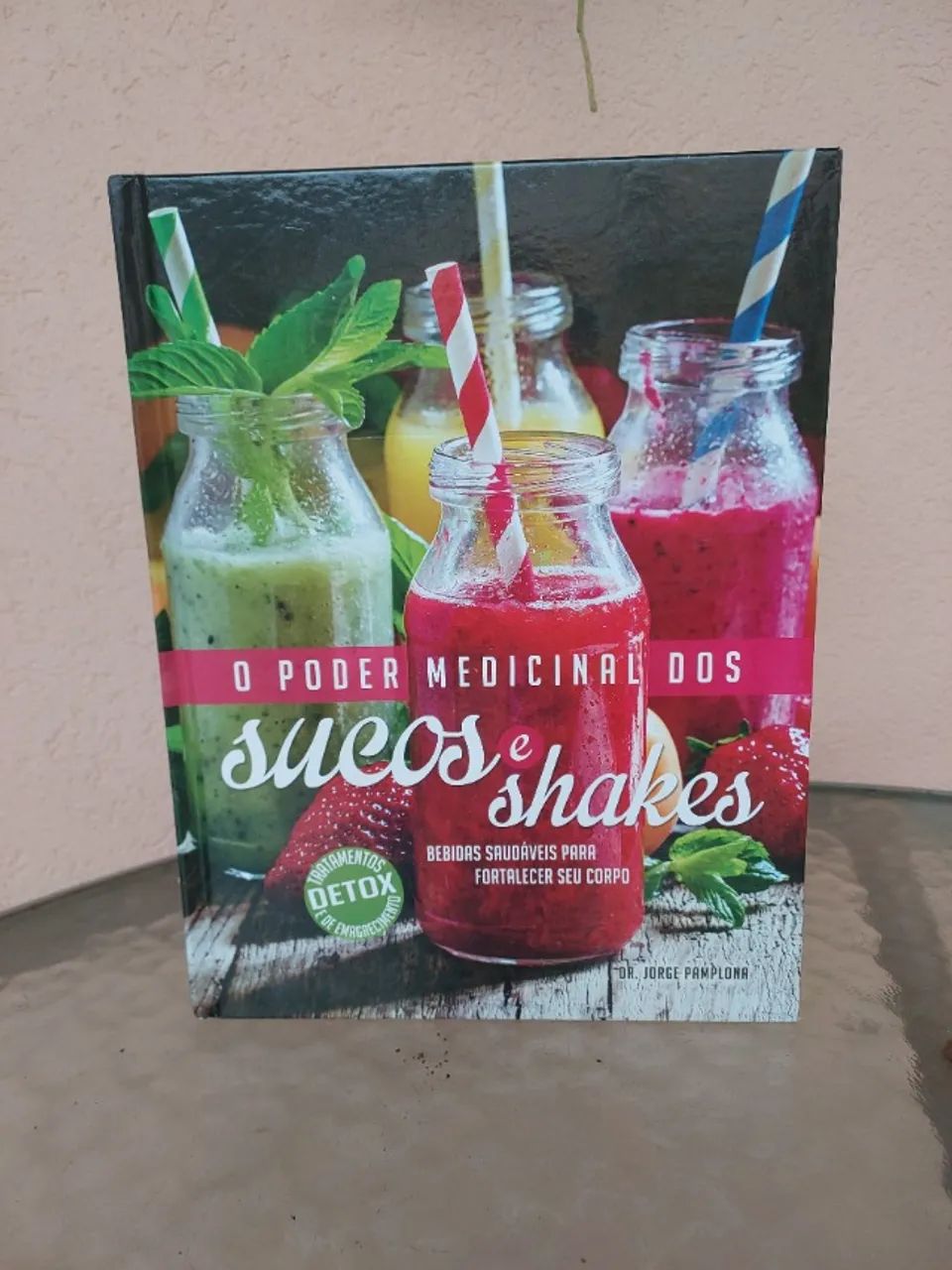 Livro - "O PODER MEDICINAL DOS SUCOS E SHAKES" - Dr. Jorge Pamplona