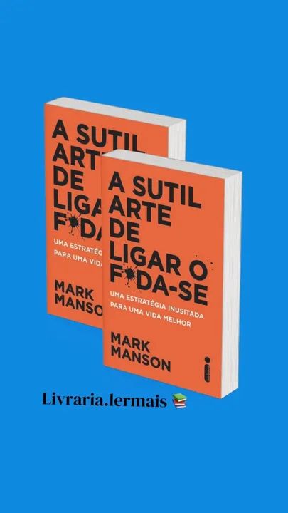 A sutil arte de ligar o f*da-se