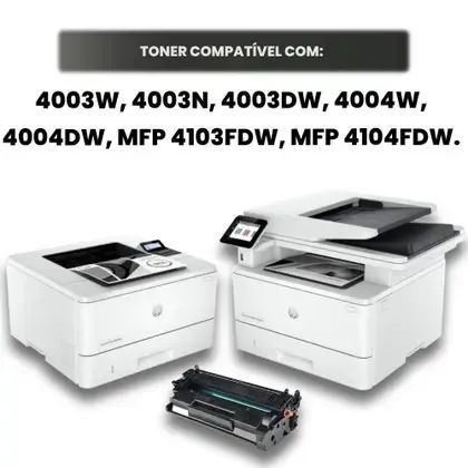 Toner  com Chip para HP 4003 4004 MFP 4103FDW 4104FDW 9.700 Páginas 