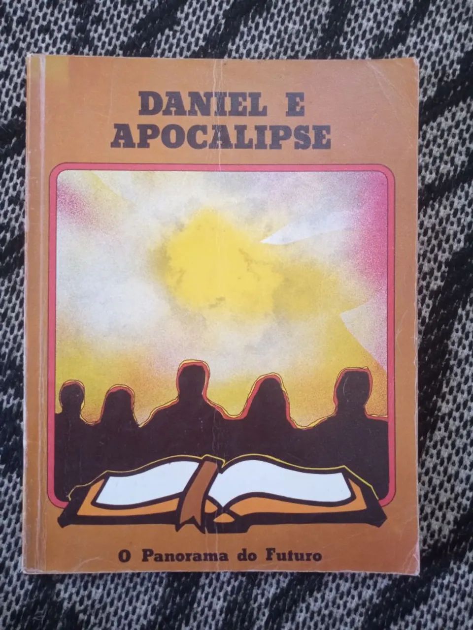 Teologia - Daniel e Apocalipse - O Panorama do Futuro - Livro Antigo 