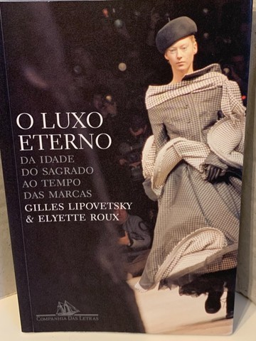 O luxo eterno - Gilles Lipovetsky 
