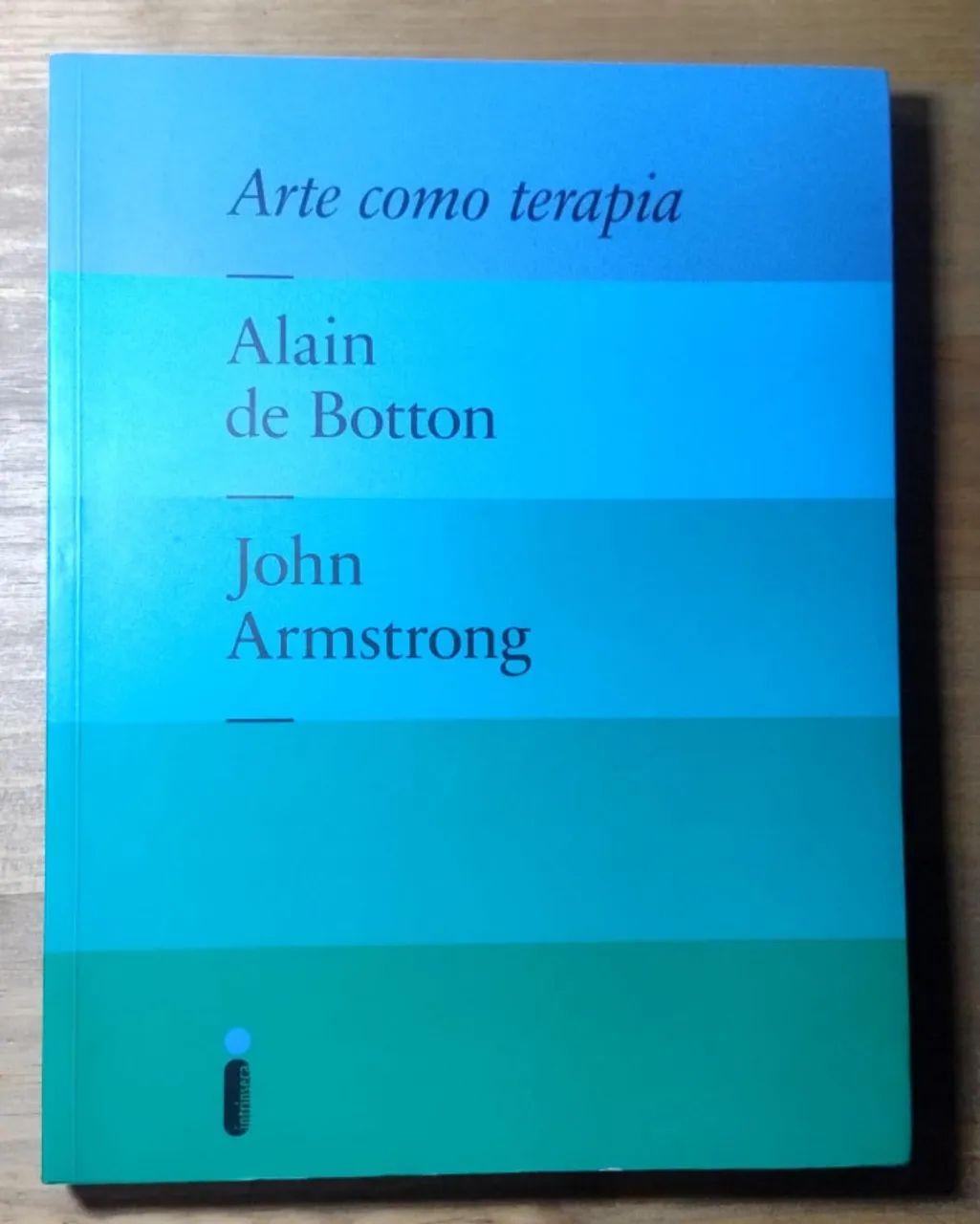 Arte como Terapia - Alain de Botton e John Armstrong. COMO NOVO!!