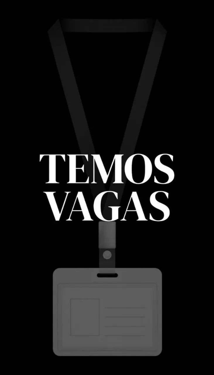 TEMOS VAGAS: