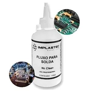 Fluxo para Solda no Clean Frasco 110ml Implastec *ENTREGA GRÁTIS*