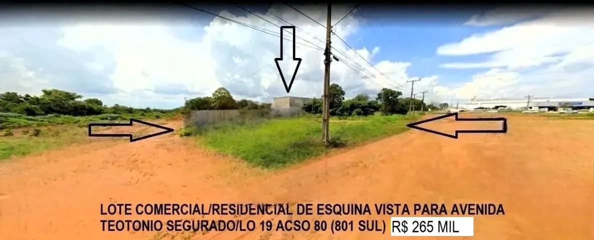 LOTE COMERCIAL/RESIDENCIAL DE ESQUINA(ACSO 80-801 SUL)348 M² VISTA TEOTÔNIO SEGURADO/LO19