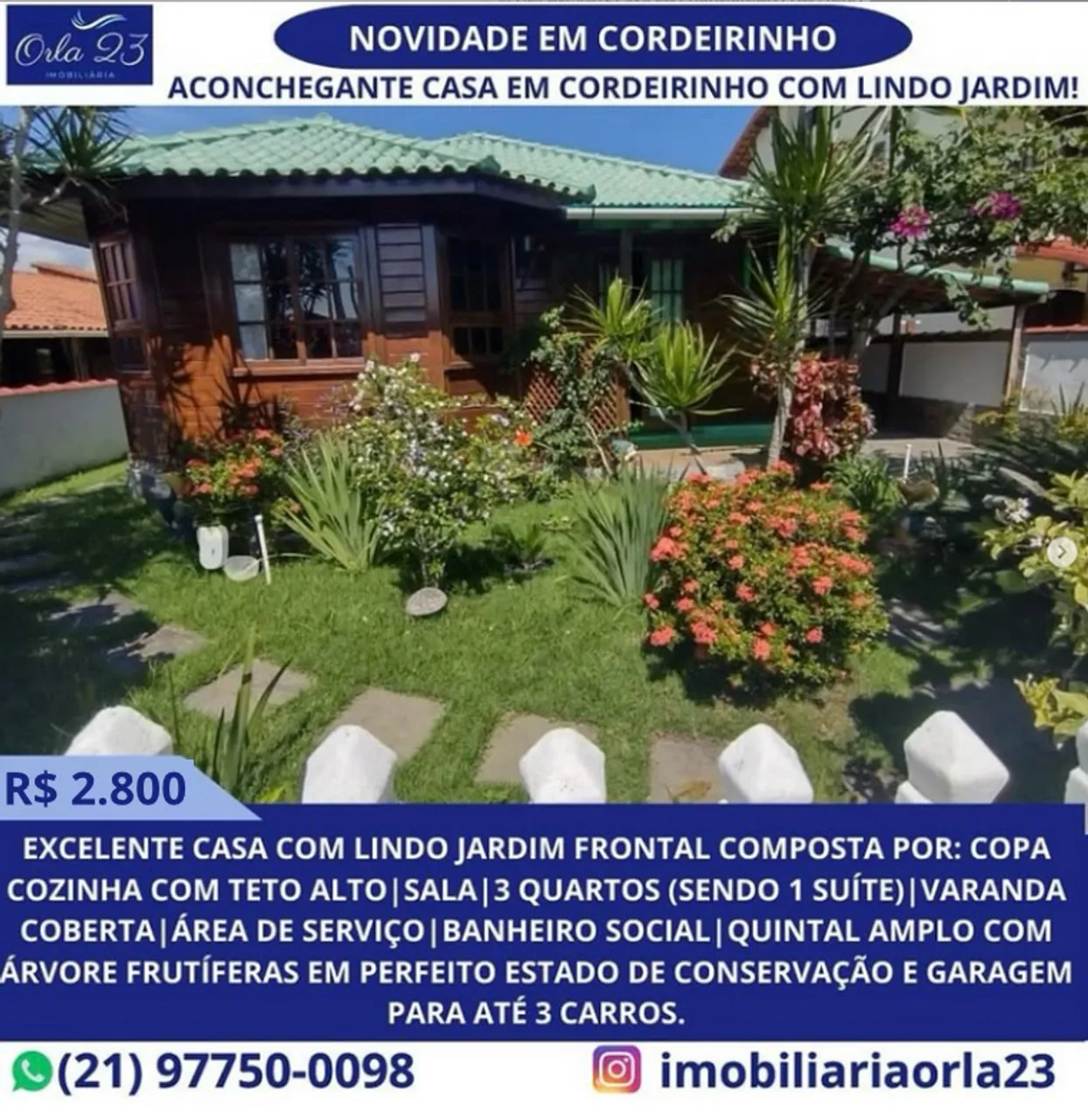 CORDEIRINHO! ORLA 23 IMOBILIÁRIA ALUGA! EXCELENTE CHALÉ!