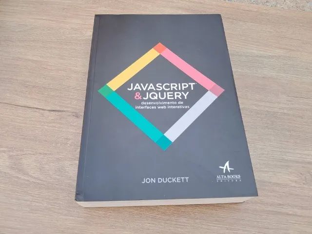 Javascript e jquery: Desenvolvimento de Interfaces Web Interativas 1ªEd. Jon Duckett