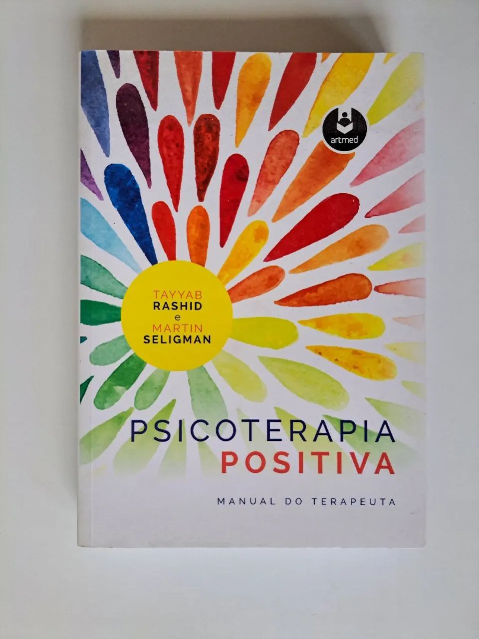 PSICOLOGIA POSITIVA: MANUAL DO TERAPEUTA - TAYYAB RASHID e MARTIN