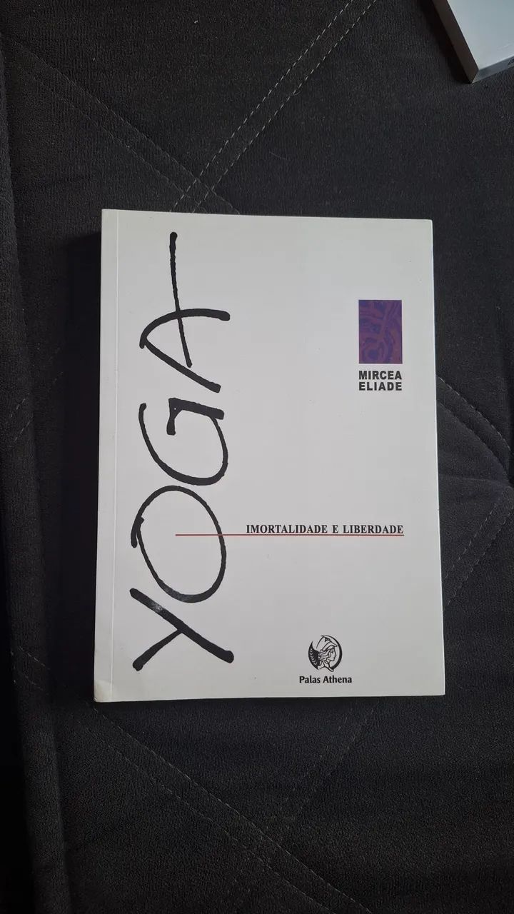 Livro Yoga - Mircea Eliade - Imortalidade e Liberdade