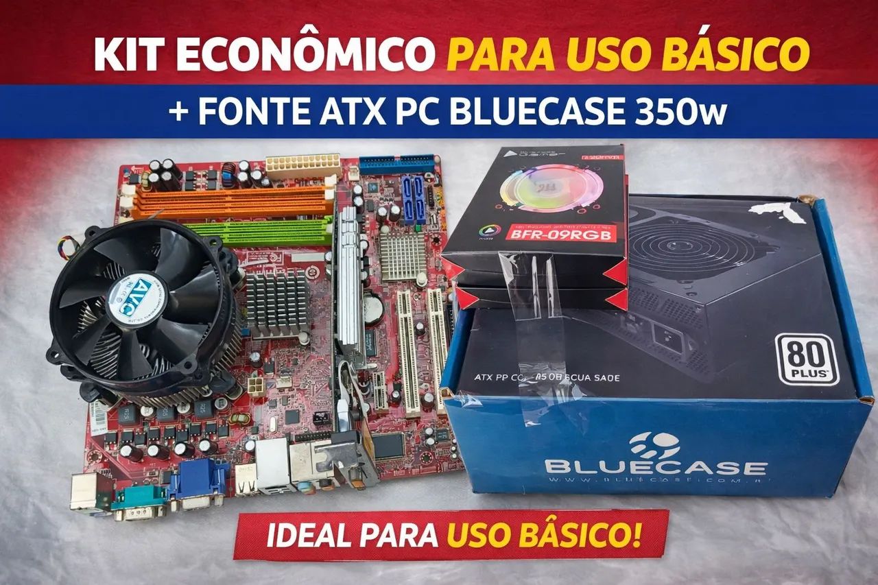Kit Econômico para Uso Básico + Fonte ATX PC Bluecase 350w