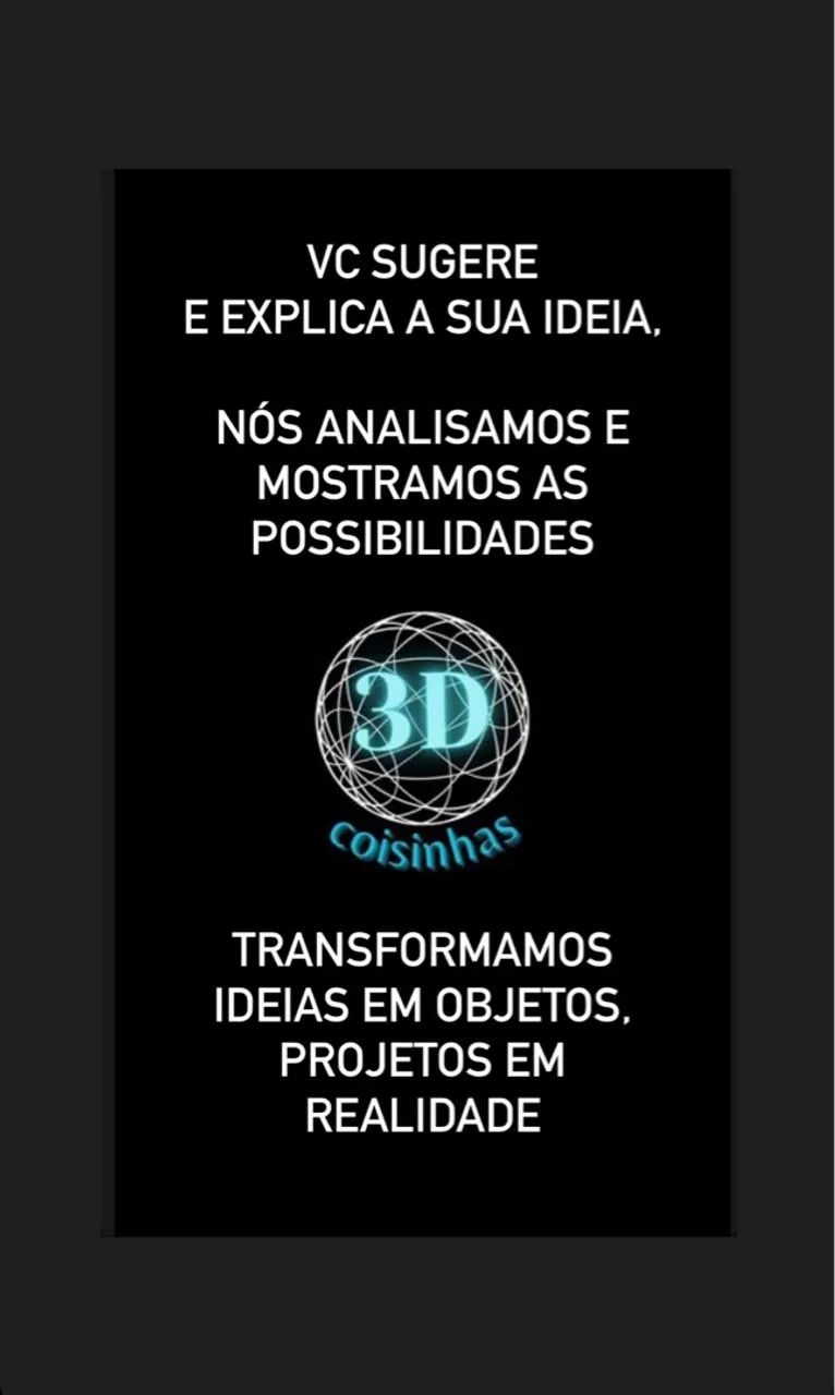Transformamos Ideias em Objetos 3D!65171898038659120