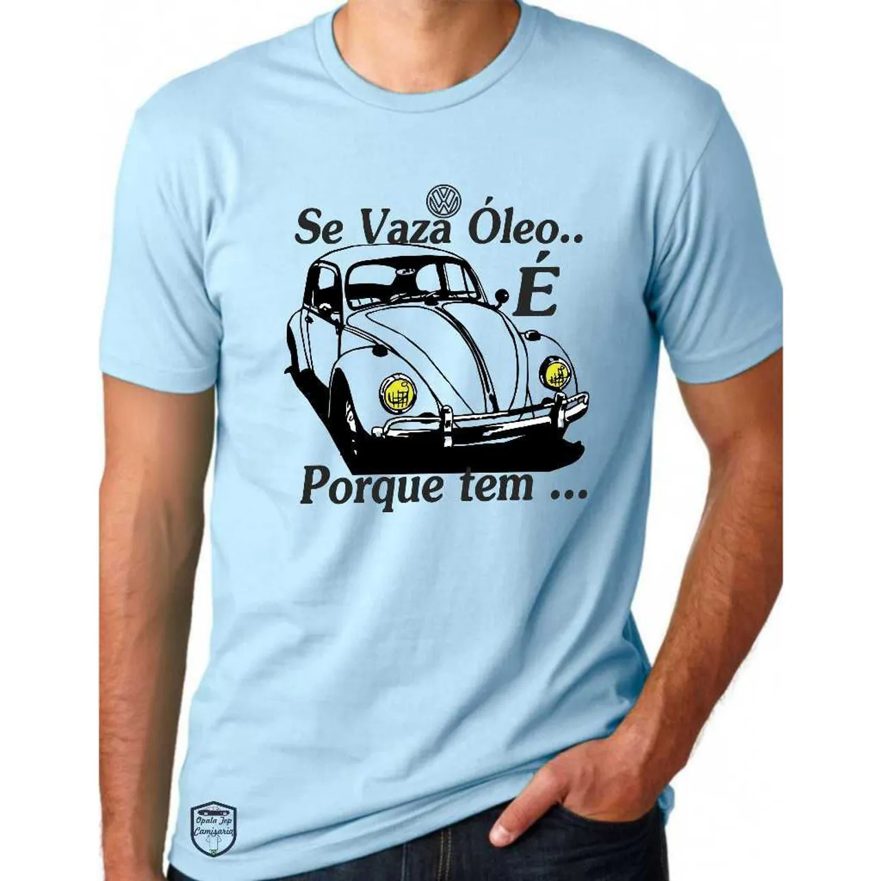 Camiseta Fusca Se Vaza Óleo é porque tem fusqueiro