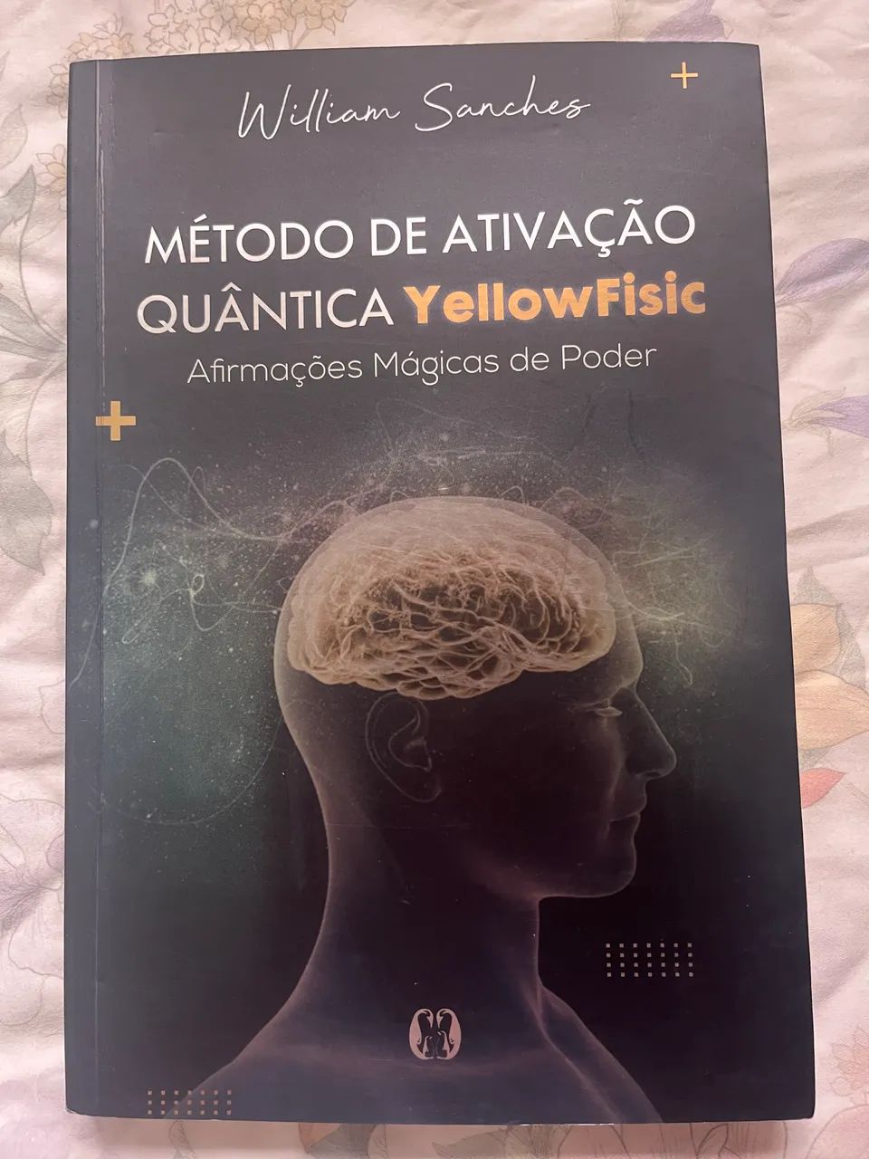 Livro MÉTODO DE ATIVAÇÃO QUÂNTICA YellowFisic Afirmações Mágicas de Poder