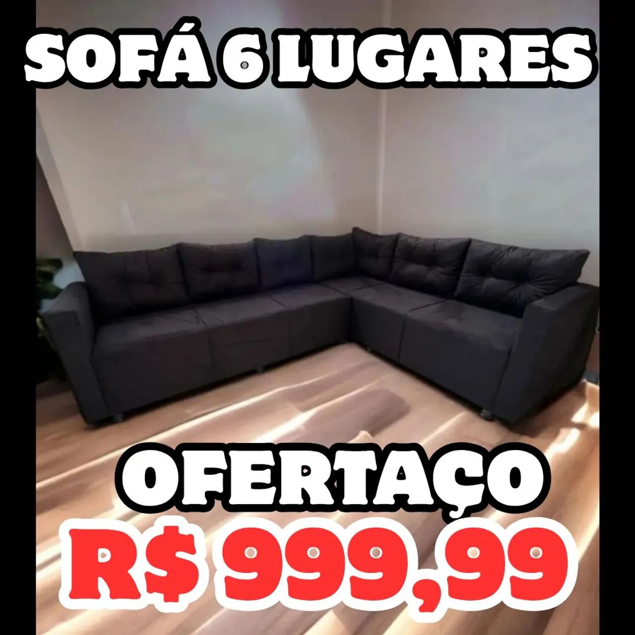 SOFÁ 6 LUGARES, comodidade e CONFORTO! OFERTAÇO R$ 999,99