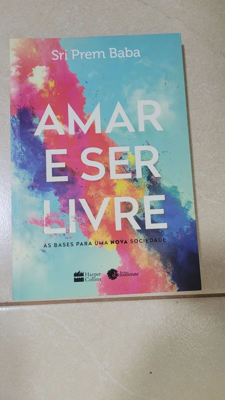 Livro Amar e Ser Livre - Sri Prem Baba