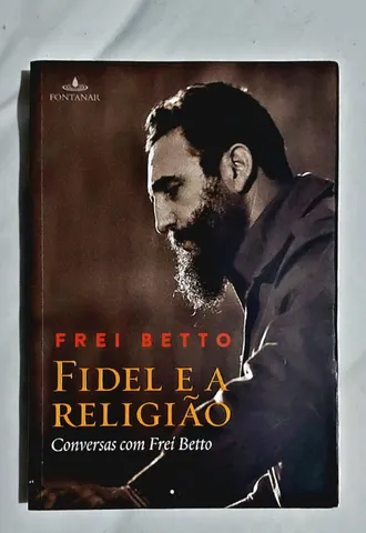 Fidel E A Religião: Conversas Com Frei Betto