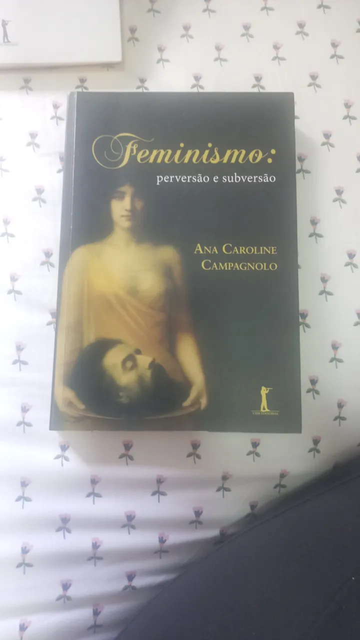 Feminismo: perversão e subversão - Ana Caroline Campagnolo