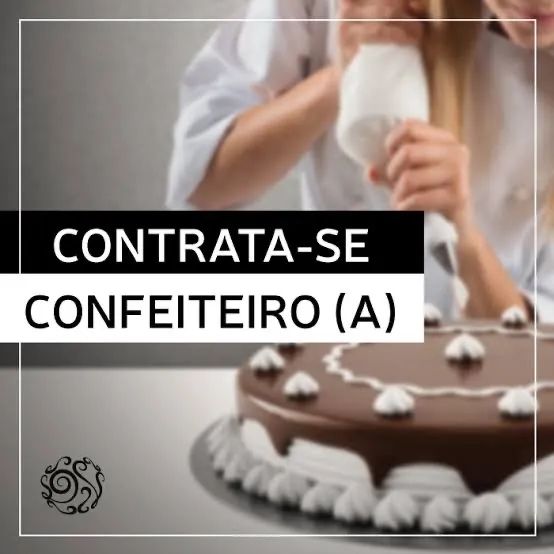 CONTRATA-SE CONFEITEIRO EXPERIENTE