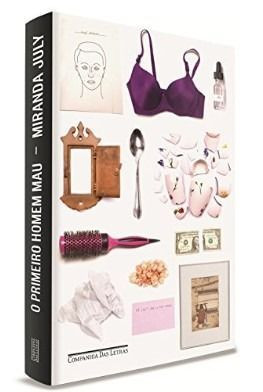 Livro "O Primeiro Homem Mau" de Miranda July - Novo, capa comum
