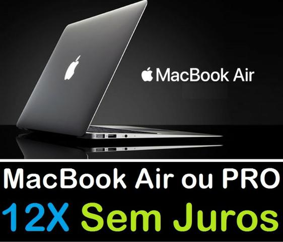 MacBook Air ou PRO ( 12X Sem Juros )