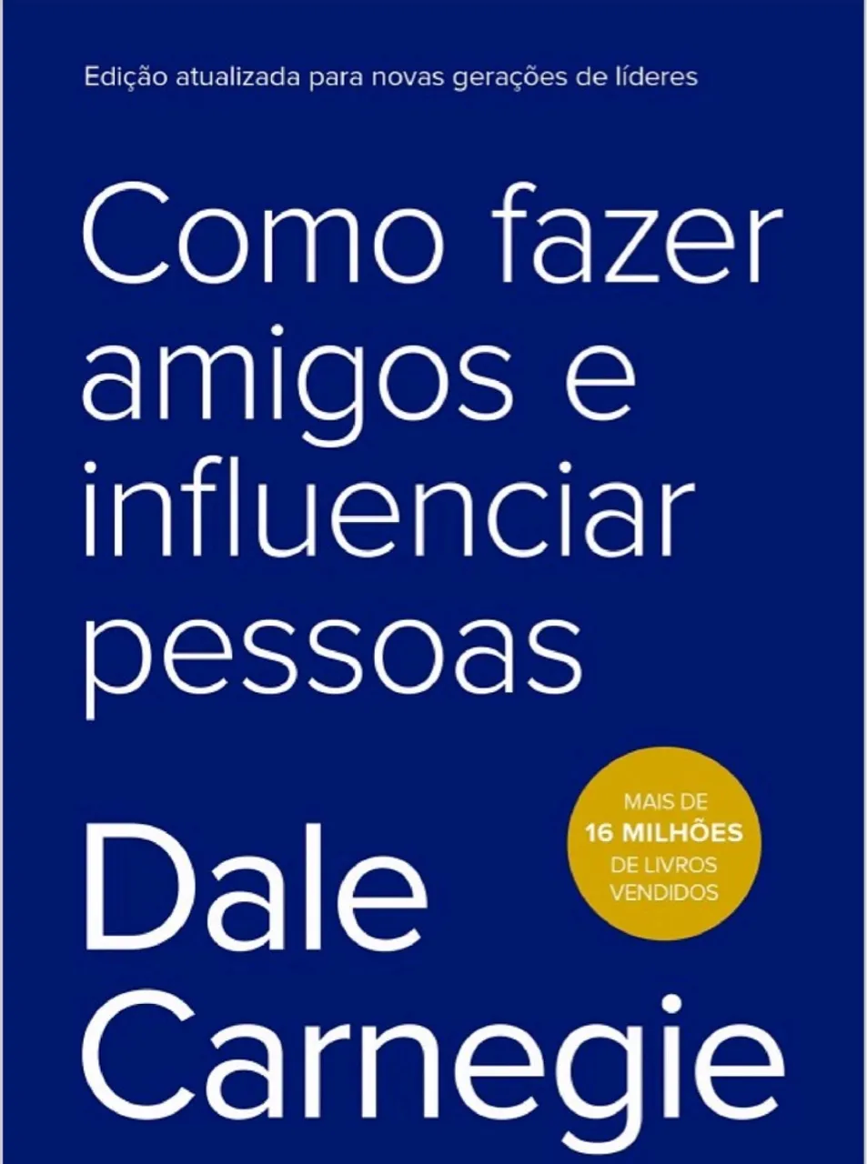 Como Fazer Amigos e Influenciar Pessoas - Dale Carnegie
