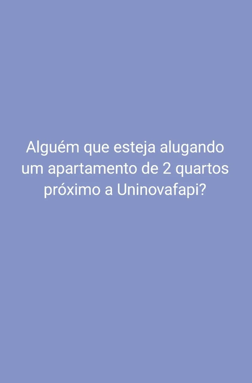 Alguém que esteja alugando um apartamento de 2 quartos próximo a Uninovafapi 