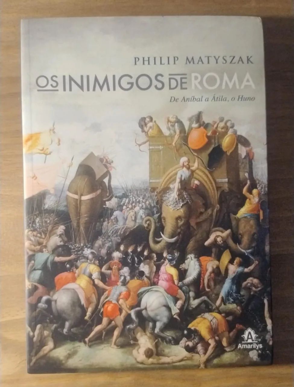 Os Inimigos de Roma. De Aníbal a Átila, o Huno - Philip Matyszak - NOVO!!!!