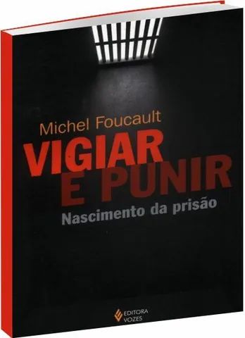 Vigiar e punir: Nascimento da prisão - Foto 2