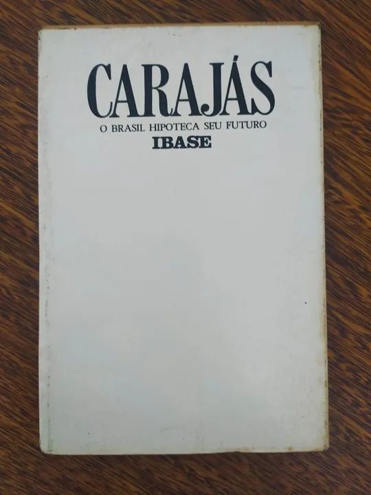 Carajas O Brasil Hipoteca Seu Futuro De Ibase - Foto 2
