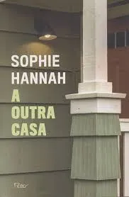 Livro "A outra casa", de Sophie Hannah