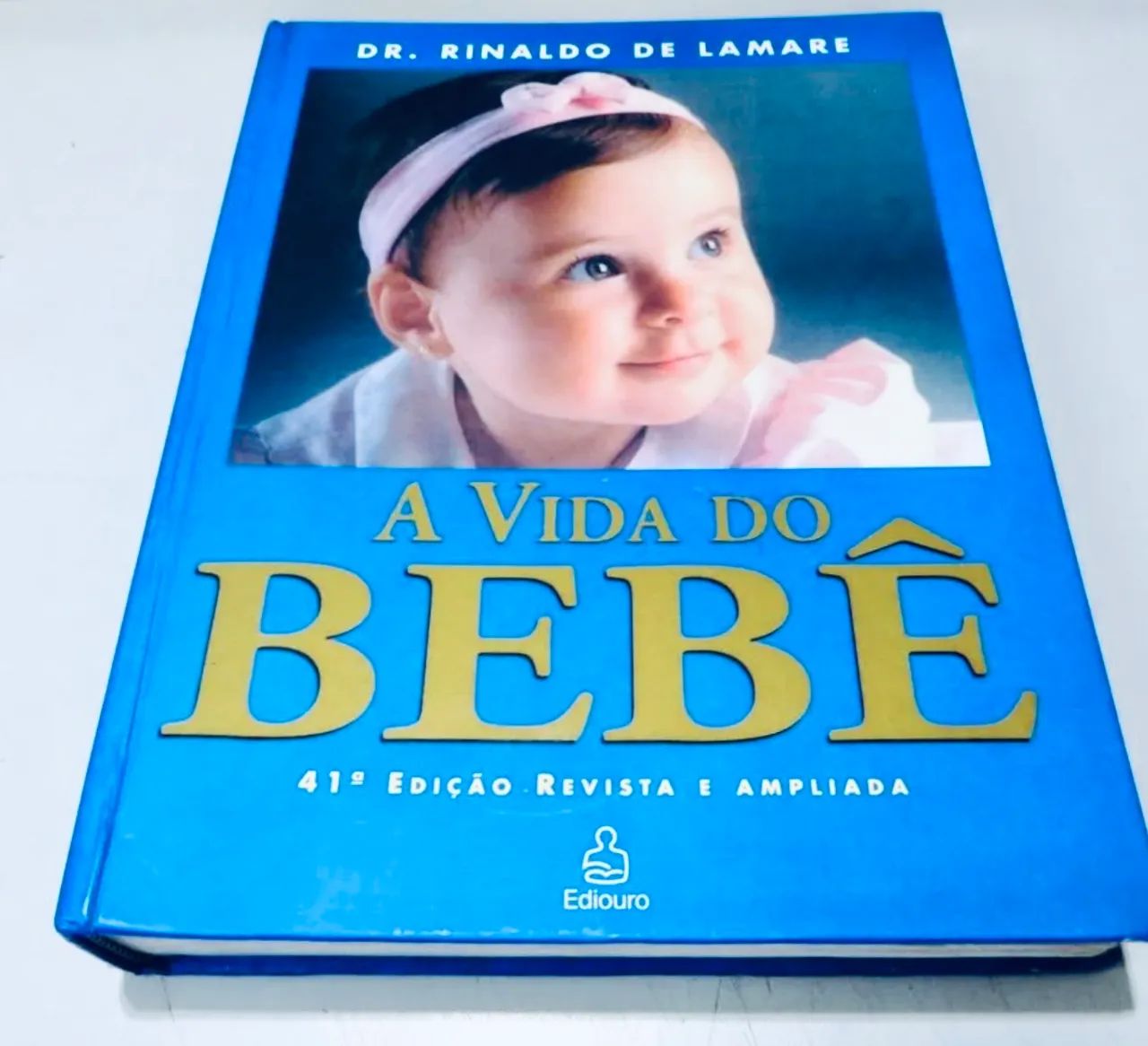 Enciclopédia A Vida do Bebê - 41ª Edição, Dr Rinaldo Lamare - tudo sobre o bebê 