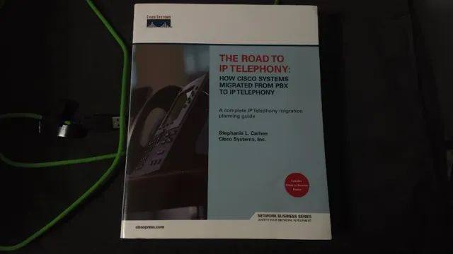 Livro The Road to IP Telephony: How Cisco Systems Migrated from PBX to IP Telephony